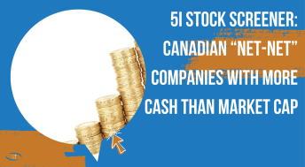 Headline image for 5i Stock Screener: Canadian net-net companies with more cash than market cap