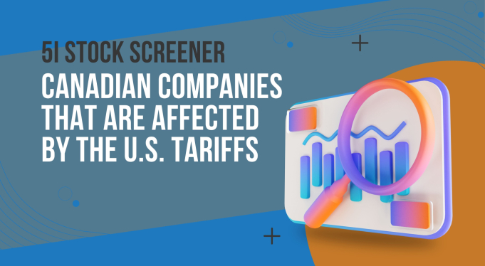 Headline image for 5i Stock Screener: Canadian Companies That Are Affected By The U.S. Tariffs